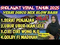 Download Lagu SHOLAWAT VIRAL TAHUN 2025 VIERSI DISCO MIX SLOW BASS TRENDING|| BIKIN ADEM HATI