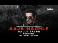 Aaja Nachle x Love Tonight | David Guetta | Hans Raj & Bally Sagoo | House REMIX DJ Noni Sagoo