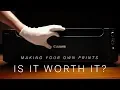 Making Your Own Prints Is It Worth It