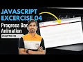 JAVASCRIPT Excercise 04 PROGRESS BAR ANIMATION Web Development Tutorial Chapter 29