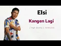 Lagu Kangen Lagi - Elsi (KARAOKE)