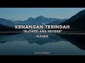 Download Lagu Kenangan Terindah - (Slowed and Reverb) by Mahen