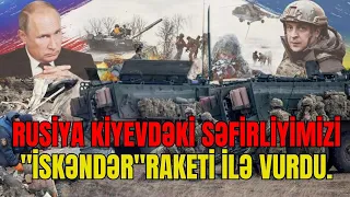 TƏCİLİ Rusiya Kiyevdəki Səfirliyimizi İskəndər Raketi Ilə VURDU B Həsənbəyli Ilə Gündəm LAF TV 