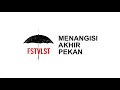Download Lagu FSTVLST -  Menangisi Akhir Pekan (Lirik Video HD)
