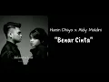 Download Lagu Hanin Dhiya x Aldy Maldini - Benar Cinta - Lirik