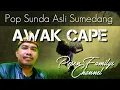 Download Lagu AWAK CAPE | Pop Sunda Asli Sumedang 2023