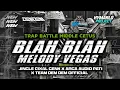 DJ TRAP BLAH BLAH BLAH X MELODY VEGAS | BATTLE MIDDLE CETUS | JINGLE ARGA AUDIO PATI