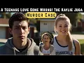 A Teenage Love Gone Wrong The Kaylie Juga Murder Case True Crime Documentary