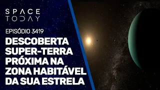 DESCOBERTA SUPER-TERRA PRÓXIMA NA ZONA HABITÁVEL DE SUA ESTRELA