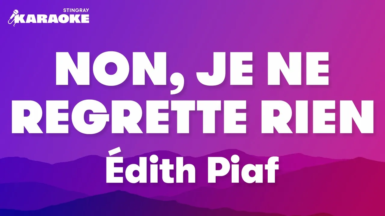 Édith Piaf - Non, Je ne regrette rien (Karaoke Version) Édith Piaf - Non, Je ne regrette rien (Karaoke Version)