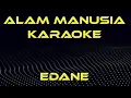 Download Lagu Alam Manusia - EdanE (karaoke)
