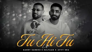 Tu Hi Tu (Lofi Version) - Garry Sandhu X Sultaan X Avvy Sra
