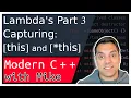 C Lambdas Part 3 - Capturing this Using lambda s in member functions Modern cpp Series Ep 103