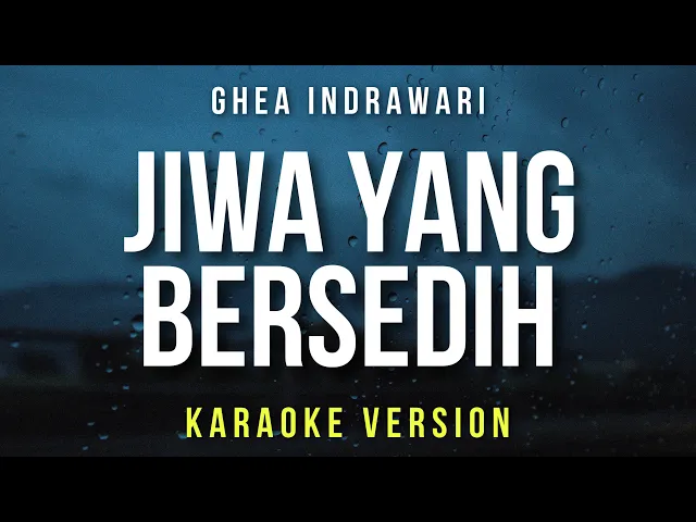 Download MP3 Jiwa Yang Bersedih - Ghea Indrawari (Karaoke)
