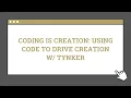 Coding is Creation Using Code to Drive Creation in Elementary School with Tynker Grades K-5