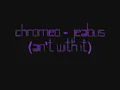 Chromeo - Jealous (Ain't with it) Lyrics Video