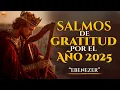 Salmos  Cantados de Agradecimiento para Fin de Año 2025 | El Cuidó De Nuestras Vidas