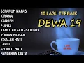 Download Lagu FULL ALBUM DEWA 19 TERBAIK SEPANJANG MASA 🎶 | Audio Jernih HQ Tanpa Iklan