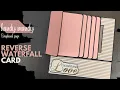 Moments in Motion - A Reverse Waterfall Card