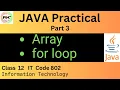 Array for loop Java Programming Practical Class 12 Information Technology IT Code 802 Exam