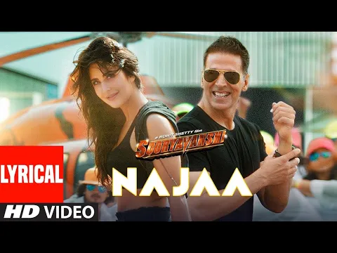 Download MP3 Najaa (Lyrical) | Sooryavanshi | Akshay Kumar, Katrina K, Rohit Shetty, Tanishk, Pav Dharia, Nikhita