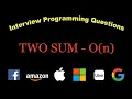 Two Sum LeetCode - O n Top coding interview questions Google Amazon Apple Microsoft Facebook