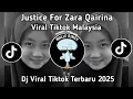 Download Lagu JUSTICE FOR ZARA QAIRINA - DJ JUSTICE FOR ZARA VIRAL TIKTOK TERBARU 2025