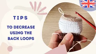 How to DECREASE in back loop crochet 2 tips VERY SIMPLE AND EASY for beginners