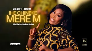 mirabel chisom ihe chineke mere m official music video 