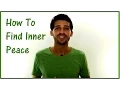 How To Find Inner Peace - Finding Inner Peace