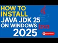 How to Install Java JDK 25 on Windows 2025 - Step-by-Step Guide