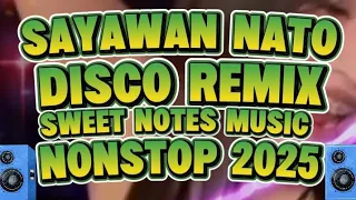 disco remix sayawan nato sweet notes music nonstop 2025 kakaysantiago l5t