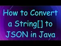 How to Convert a String to JSON in Java