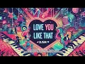 Download Lagu Love You Like That - DJSM x Hanno x Becky Smith