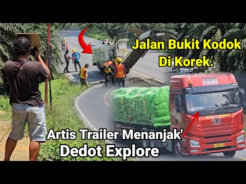 Download MP3 Jalan Bukit Kodok Sedang Di Korek Artis Truck Trailer Menanjak Dedot Explore.Truk Trailer Ketenggak.