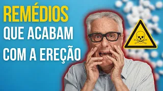 REMEDIOS QUE DIMINUEM A POTENCIA : ESSES MEDICAMENTOS VÃO INTERFERIR NA SUA RELAÇÃO!