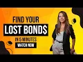 Find Your Lost Bonds in 5 Minutes