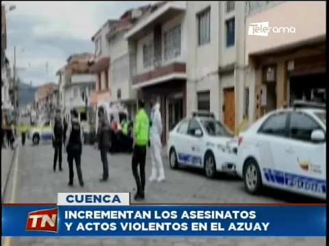 Incrementan los asesinatos y actos violentos en el Azuay