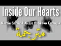 Martin Garrix & Alesso ft. Shaun Farrugia • Inside Our Hearts | مترجمة (Lyrics)