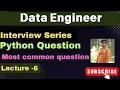 6 Python Interview Questions and Answers data engineer