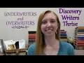 Discovery Writing - Underwriters Overwriters What they are and how Discovery Writers can Thrive