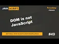 DOM is not JavaScript DOM DOM Manipulation A Complete JavaScript Course
