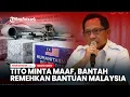 Lagu Mendagri Tito Minta Maaf atas Kesan Remehkan Bantuan Malaysia