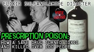 A True Medical Horror Story Elixir Sulfanilamide Disaster History Documentary 2023