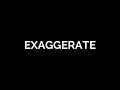 Exaggerate Meaning Synonym