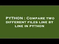 PYTHON Compare two different files line by line in python