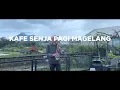 Download Lagu KAFE SENJA PAGI MAGELANG-CINEMATIC TRAVEL VIDEO