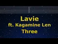 Download Lagu Karaoke♬ Lavie ft. Kagamine Len - Three 【No Guide Melody】 Instrumental, Lyric Romanized