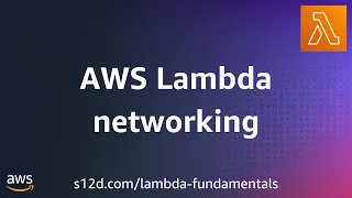 AWS Lambda networking AWS Lambda Fundamentals