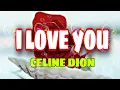 Download Lagu I LOVE YOU - Celine Dion (Lyrics)